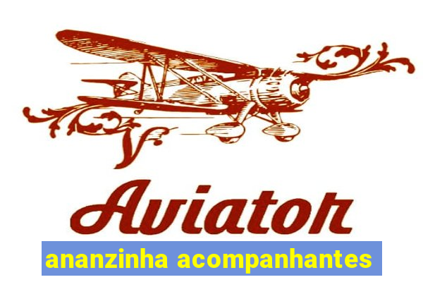 ananzinha acompanhantes